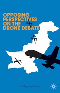 Opposing Perspectives on the Drone Debate - B. Strawser - E-Book