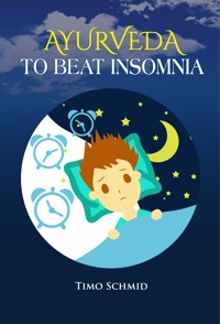 Ayurveda to beat insomnia - Schmid Timo - E-Book