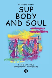 SUP, body and soul - Valeria Mestre - E-Book