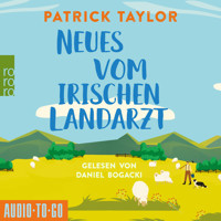 Neues vom Irischen Landarzt - Der irische Landarzt, Band 2 (ungekürzt) - Patrick Taylor - Hörbuch