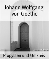 Propyläen und Umkreis - Johann Wolfgang von Goethe - E-Book