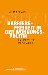 Barrierefreiheit in der Wohnungspolitik - Melanie Slavici - kostenlos E-Book