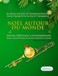 Noël autour du monde - 26 Duos Faciles et Internationaux  pour Trompette en Sib et Trombone (clé de fa) - Salvador Bustamante Celi - E-Book