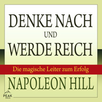 Denke nach und werde reich: Die magische Leiter zum Erfolg - Napoleon Hill - Hörbuch