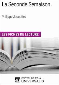 La Seconde Semaison de Philippe Jaccottet - Encyclopaedia Universalis - E-Book