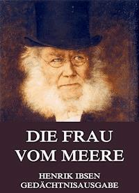 Die Frau vom Meere - Henrik Ibsen - E-Book