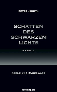 Schatten des schwarzen Lichts (Band 1) - Peter Jakkyl - E-Book