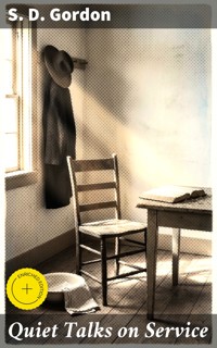 Quiet Talks on Service - S. D. Gordon - E-Book