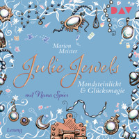 Mondsteinlicht und Glücksmagie - Julie Jewels, Teil 3 (Gekürzt) - Marion Meister - Hörbuch