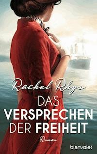 Das Versprechen der Freiheit - Rachel Rhys - E-Book