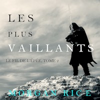 Les Plus Vaillants: Le fil de l'épée, tome 2 - Morgan Rice - Hörbuch
