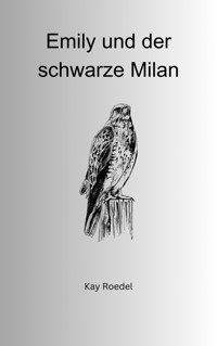 Emily und der schwarze Milan - Kay Roedel - E-Book