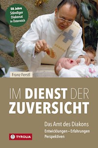 Im Dienst der Zuversicht - Franz Ferstl - E-Book