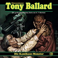 Tony Ballard, Folge 21: Die Kamikaze-Monster - A. F. Morland - Hörbuch