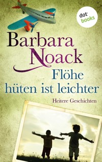Flöhe hüten ist leichter - Barbara Noack - E-Book