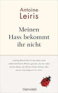 Meinen Hass bekommt ihr nicht - Antoine Leiris - E-Book