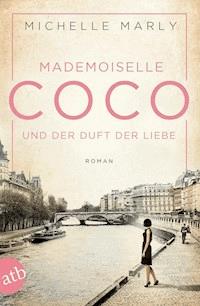 Mademoiselle Coco und der Duft der Liebe - Michelle Marly - E-Book