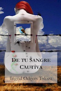 De tu sangre cautiva - Ingrid Odgers Toloza - E-Book