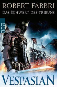 Vespasian: Das Schwert des Tribuns - Robert Fabbri - E-Book