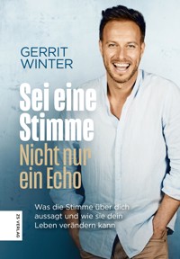 Sei eine Stimme, nicht nur ein Echo - Gerrit Winter - E-Book