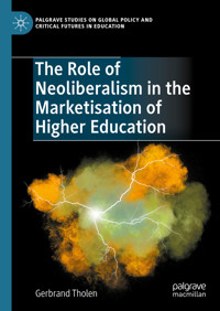 The Role of Neoliberalism in the Marketisation of Higher Education - Gerbrand Tholen - E-Book