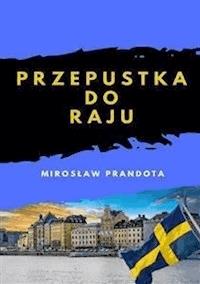 Przepustka do raju - Mirosław Prandota - E-Book