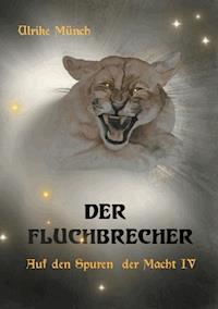 Auf den Spuren der Macht IV - Ulrike Münch - E-Book