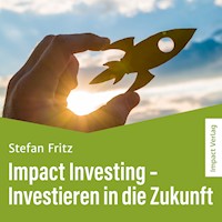 Impact Investing – Investieren in die Zukunft - Stefan Fritz - Hörbuch