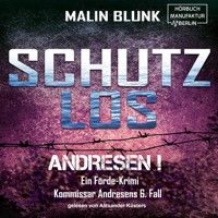 Schutzlos - Andresen!, Band 6 (ungekürzt) - Malin Blunk - Hörbuch