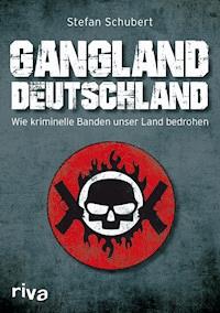 Gangland Deutschland - Stefan Schubert - E-Book