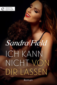 Ich kann nicht von dir lassen - Sandra Field - E-Book
