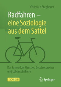 Radfahren – eine Soziologie aus dem Sattel - Christian Stegbauer - E-Book