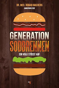 Generation Sodbrennen - Dr. Roman Machens - E-Book