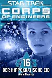 Star Trek - Corps of Engineers 16: Der hippokratische Eid - Glenn Hauman - E-Book