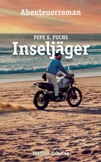 Pepe S. Fuchs - Inseljäger - Steffen Schulze - E-Book