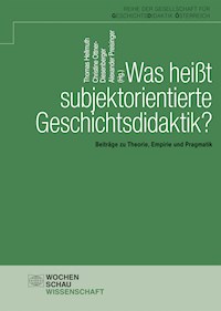 Was heißt subjektorientierte Geschichtsdidaktik? - - E-Book