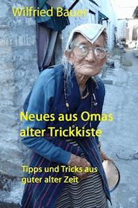 Neues aus Omas alter Trickkiste - Wilfried Bauer - E-Book