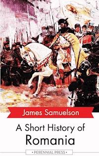 A Short History of Romania - James Samuelson - E-Book