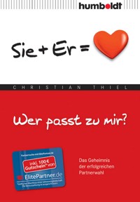 Wer passt zu mir? Sie+Er = Herz - Christian Thiel - E-Book