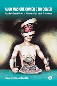 Algo más que comer o no comer - Sonia Giménes Bawden - E-Book
