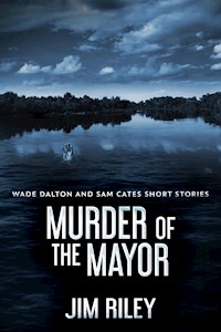 Murder Of The Mayor - Jim Riley - E-Book