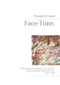 Face-Time. - Thomas O. H. Kaiser - E-Book