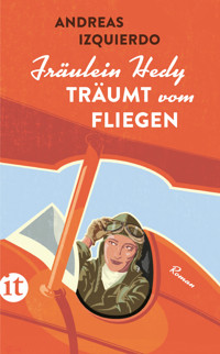 Fräulein Hedy träumt vom Fliegen - Andreas Izquierdo - E-Book
