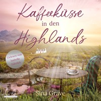 Kaffeeküsse in den Highlands - Sina Grave - Hörbuch