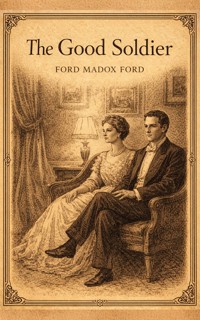 The Good Soldier - Ford Madox Ford - E-Book