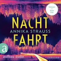 Nachtfahrt - Thriller (Ungekürzt) - Annika Strauss - Hörbuch