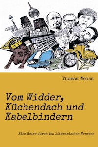 Vom Widder, Küchendach und Kabelbindern - Thomas Weiss - E-Book