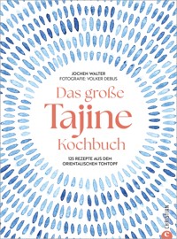Das große Tajine-Kochbuch - Jochen Walter - E-Book