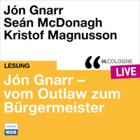 Jón Gnarr - vom Outlaw zum Bürgermeister - lit.COLOGNE live (ungekürzt) - Jon Gnarr - Hörbuch