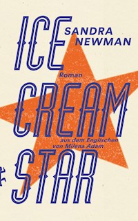 Ice Cream Star - Sandra Newman - E-Book